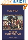 The Heroes; or, Greek Fairy Tales: For My Children