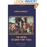 The Heroes; or, Greek Fairy Tales: For My Children by Charles Kingsley