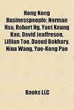 Produkt-Bild: Hong Kong Businesspeople: Norman Hsu, Robert Ng, Yuet Keung Kan, David Jeaffreson, Lillian Too, Daoud Bokhary, Nina Wang, Yue-Kong Pao