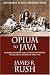 Opium to Java: Revenue Farming and Chinese Enterprise in Colonial Indonesia, 1860-1910