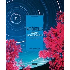 Math�matiques 2e professionnelle enseignement agricole : Cours et exercices r�solus