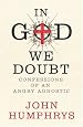 In God We Doubt -  Confessions Of An Angry Agnostic