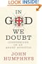 In God We Doubt -  Confessions Of An Angry Agnostic