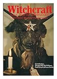 Witchcraft, magic and the supernatural : the weird world of the unknown