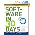 Software in 30 Days: How Agile Managers Beat the Odds, Delight Their Customers, And Leave Competitors In the Dust