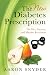 The New Diabetes Prescription: The Diet, Exercise, and Mindset Revolution