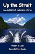Up the Strait (Coastal British Columbia Stories)