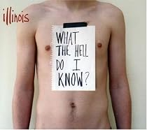 What the Hell Do I Know?