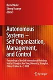 Autonomous Systems - Self-Organization, Management, and Control: Proceedings of the 8th International Workshop held at Shanghai Jiao Tong University, Shanghai, China, October 6-7, 2008