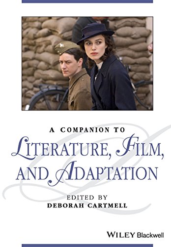 A Companion to Literature, Film and Adaptation (Blackwell Companions to Literature and Culture)