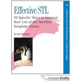 Effective STL: 50 Specific Ways to Improve Your Use of the Standard Template Library: 50 Specific Ways to Improve the Use of the Standard Template Library