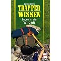 Trapperwissen: Leben in der Wildnis