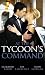 At the Tycoon's Command (M&B) (Mills and Boon Single Titles)