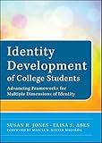 Identity development of college students : advancing frameworks for multiple dimensions of identity