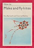 How to make and fly kites