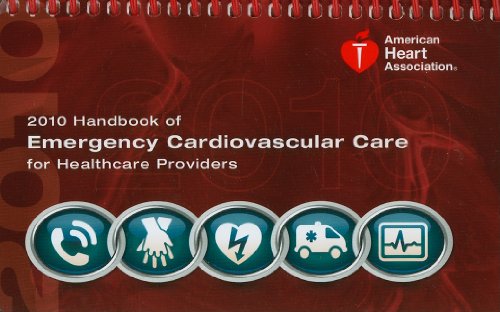 Handbook of Emergency Cardiovascular Care for Healthcare Providers (AHA Handbook of Emergency Cardiovascular Care)