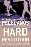Hard Revolution: A Novel (Pelecanos, George)