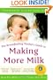 The Breastfeeding Mother's Guide to Making More Milk: Foreword by Martha Sears, RN