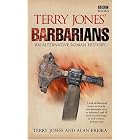 Terry Jones' Barbarians: An Alternative Roman History by Terry Jones and Alan Ereira