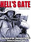 HELL'S GATE: The Battle of the Cherkassy Pocket January to February 1944
