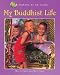 My Buddhist Life (Looking at Religion)