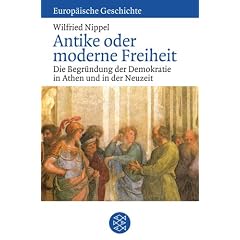B�rger und Polis. Antike und moderne Freiheit.: Die Begr�ndung der Demokratie in Athen und in der Neuzeit