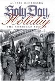 Holy Day, Holiday : The American Sunday