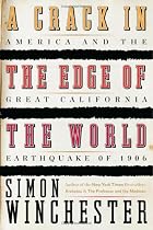 A Crack in the Edge of the World: America and the Great California Earthquake of 1906
