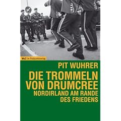 Die Trommeln von Drumcree. Nordirland am Rande des Friedens