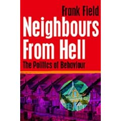 Neighbours from Hell: The Politics of Behaviour