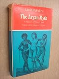 The Aryan myth : a history of racist and nationalist ideas in Europe