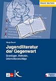 Produkt-Bild: Jugendliteratur der Gegenwart: Grundlagen, Methoden, Unterrichtsvorschl&auml;ge