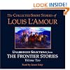The Collected Short Stories of Louis L'Amour: Unabridged Selections from The Frontier Stories: Volume II: What Gold Does to a Man: The Ghosts of Buckskin Run: The Drift: No Man's Mesa