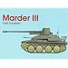 Marder III: (Schiffer Military/Aviation History)