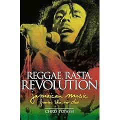 Reggae, Rastafarians, Revolution: Jamaican Music from Ska to Dub