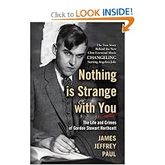 Nothing is Strange with You: The Life and Crimes of Gordon Stewart Northcott