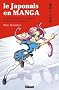 Le japonais en manga : Cours �l�mentaire de japonais au travers des manga