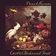 Exotic Birds And Fruit - Procol Harum