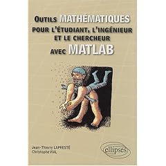 Outils math�matiques pour l'�tudiant, l'ing�nieur et le chercheur avec MATLAB