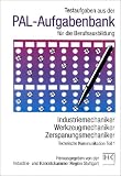 Produkt-Bild: PAL-Aufgabenbank, Testaufgaben f&uuml;r die Berufsausbildung : Industriemechaniker, Werkzeugmechaniker, Zerspanungsmechaniker, Technische Kommunikation