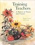 Training Teachers: A Harvest of Theory and Practice