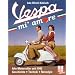 Vespa mi' amore: Alle Motorroller seit 1946: Geschichte - Technik - Nostalgie