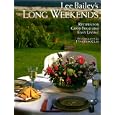 Lee Bailey's Long Weekends: Recipes for Good Food and Easy Living