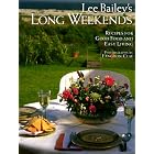 Lee Bailey's Long Weekends: Recipes for Good Food and Easy Living by Lee Bailey