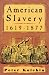 Book American Slavery, 1619-1877