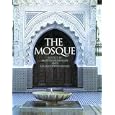The Mosque: History, Architectural Development and Regional Diversity by Martin Frishman and Hasan-Uddin Khan