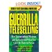 Guerrilla TeleSelling: New Unconventional Weapons and Tactics to Sell When You Can't be There in Person (Guerrilla Marketing Series)