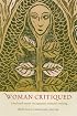 Woman Critiqued: Translated Essays on Japanese Women's Writing