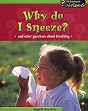 Why do I sneeze? : and other questions about breathing