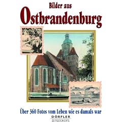Bilder aus Ostbrandenburg: �ber 300 Fotos vom Leben wie es damals war